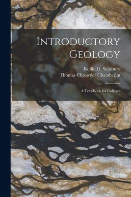 Introductory Geology: A Text-Book for Colleges