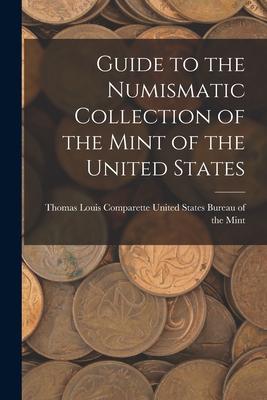 Guide to the Numismatic Collection of the Mint of the United States Subscription