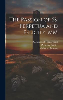 The Passion of SS. Perpetua and Felicity, MM