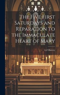 The Five First Saturdays and Reparation to the Immaculate Heart of Mary