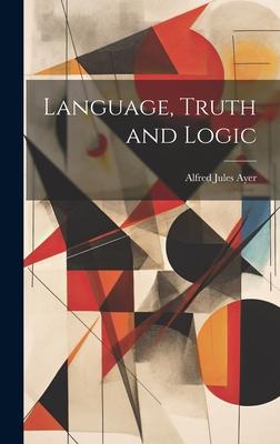 Language, Truth and Logic