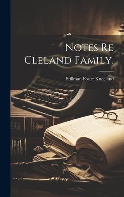 Notes Re Cleland Family.