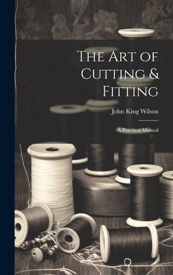 The Art of Cutting & Fitting: a Practical Manual