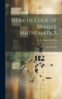 Nemeth Code of Braille Mathematics: Revised, 1956