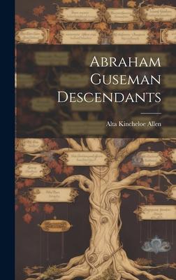 Abraham Guseman Descendants