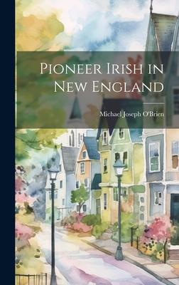 Pioneer Irish in New England