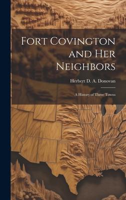 Fort Covington and Her Neighbors: a History of Three Towns