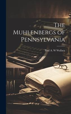 The Muhlenbergs of Pennsylvania