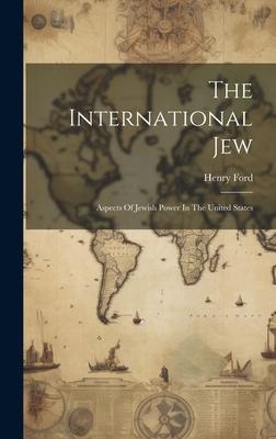 The International Jew: Aspects Of Jewish Power In The United States Subscription