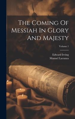 The Coming Of Messiah In Glory And Majesty; Volume 1