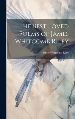 The Best Loved Poems of James Whitcomb Riley