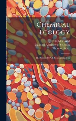 Chemical Ecology: The Chemistry Of Biotic Interaction