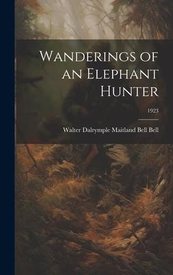 Wanderings of an Elephant Hunter; 1923