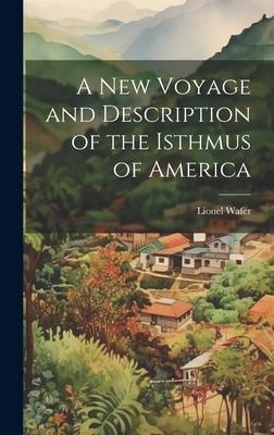 A New Voyage and Description of the Isthmus of America