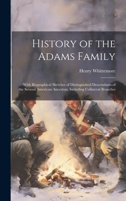 History of the Adams Family: With Biographical Sketches of Distinguished Descendants of the Several American Ancestors, Including Collateral Branch Subscription