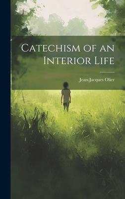 Catechism of an Interior Life