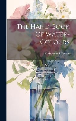 The Hand-book Of Water-colours