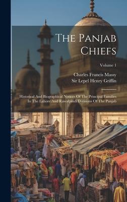 The Panjab Chiefs: Historical And Biographical Notices Of The Principal Families In The Lahore And Rawalpindi Divisions Of The Panjab; Vo