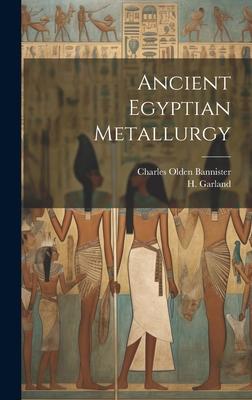 Ancient Egyptian Metallurgy