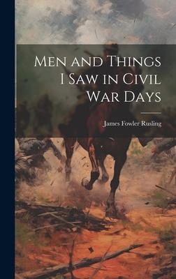 Men and Things I Saw in Civil War Days