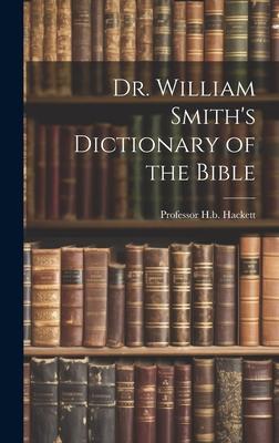 Dr. William Smith's Dictionary of the Bible