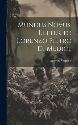 Mundus Novus. Letter to Lorenzo Pietro di Medici;