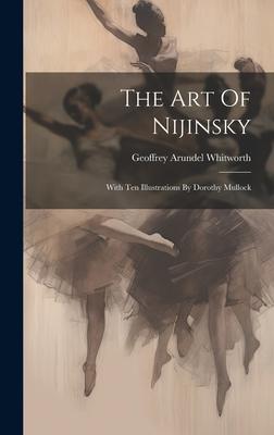 The Art Of Nijinsky: With Ten Illustrations By Dorothy Mullock Subscription