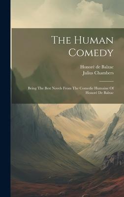 The Human Comedy: Being The Best Novels From The Comedie Humaine Of Honor De Balzac