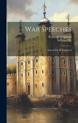 War Speeches: Selected by R. Coupland