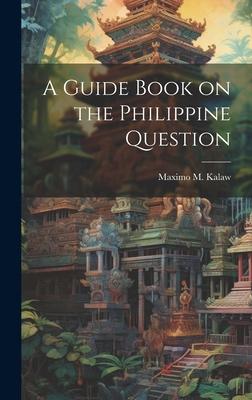 A Guide Book on the Philippine Question