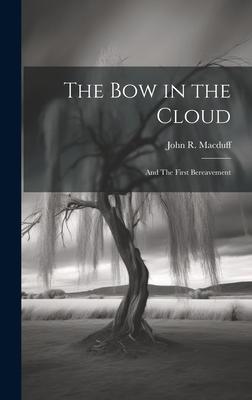 The bow in the Cloud: And The First Bereavement