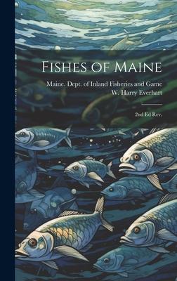 Fishes of Maine: 2nd ed rev.