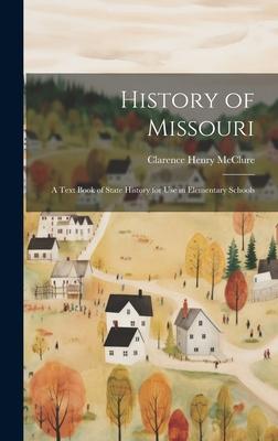 History of Missouri; a Text Book of State History for use in Elementary Schools