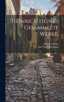 Heinrich Heine's Gesammelte Werke.