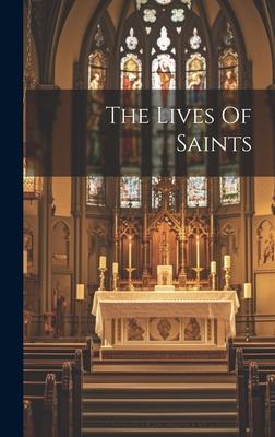 The Lives Of Saints