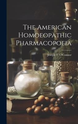 The American Homoeopathic Pharmacopoeia