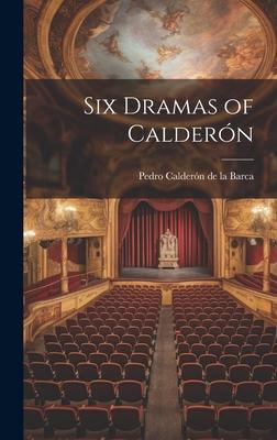 Six Dramas of Caldern