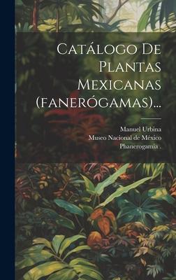 Catlogo De Plantas Mexicanas (fanergamas)...