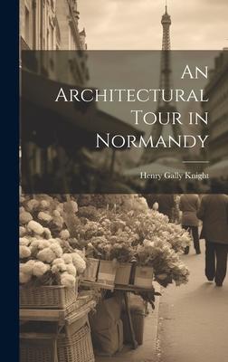 An Architectural Tour in Normandy