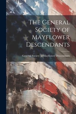 The General Society of Mayflower Descendants