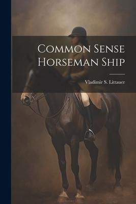 Common Sense Horseman Ship