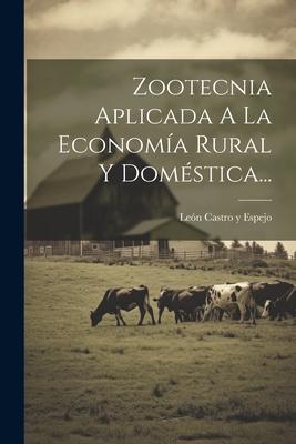 Zootecnia Aplicada A La Economa Rural Y Domstica... Subscription