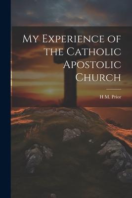 My Experience of the Catholic Apostolic Church