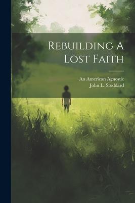 Rebuilding A Lost Faith