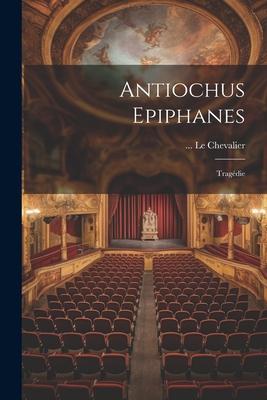 Antiochus Epiphanes: Tragdie Subscription