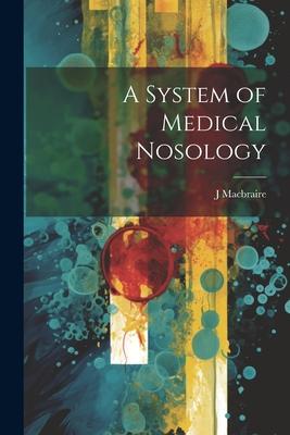 A System of Medical Nosology