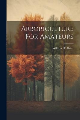 Arboriculture For Amateurs