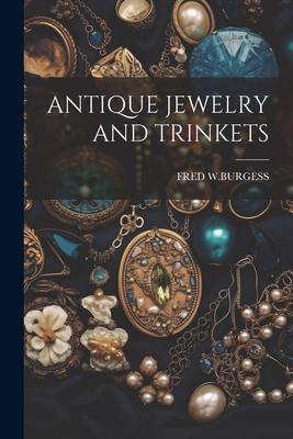 Antique Jewelry and Trinkets