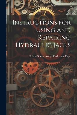 Instructions for Using and Repairing Hydraulic Jacks