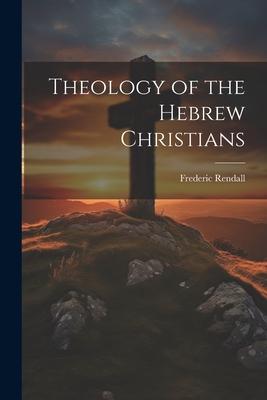 Theology of the Hebrew Christians